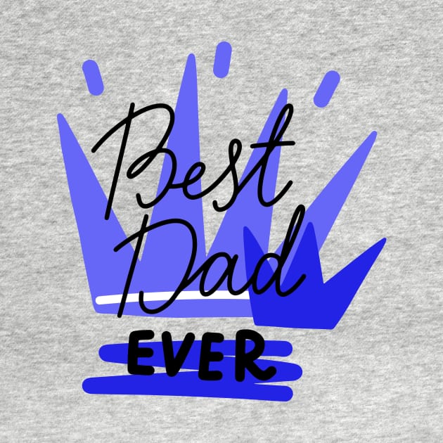 Best Dad Ever I Love My Dad Happy Father's Day by rjstyle7